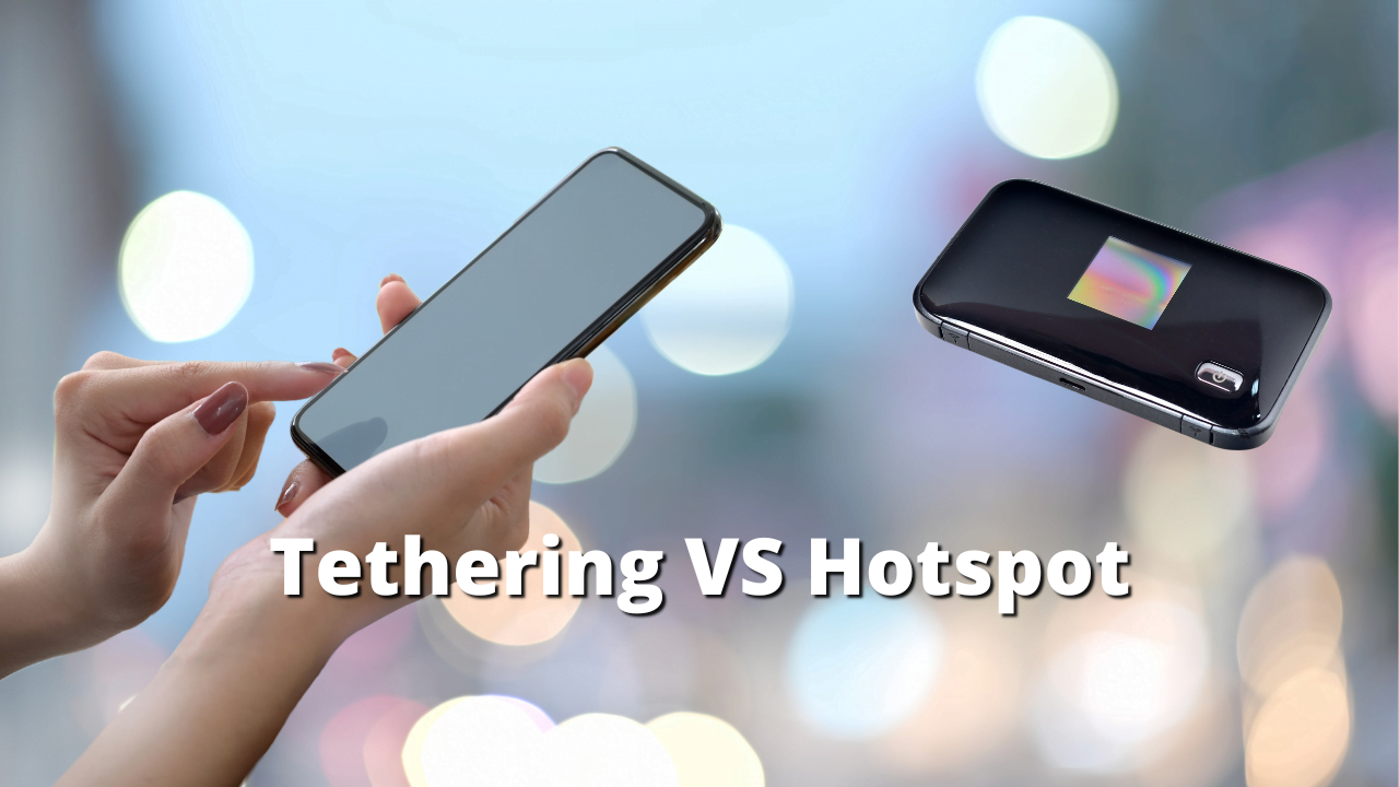 Tethering vs Hotspot