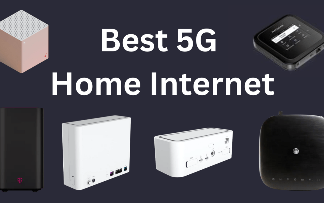 Your Guide to the Best 5G Home Internet Providers